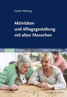 Mötzing | Aktivitäten und Alltagsgestaltung mit alten Menschen | Buch | 978-3-437-25624-0 | sack.de