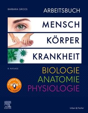 Groos | Arbeitsbuch - Mensch, Körper, Krankheit - Biologie, Anatomie, Physiologie | Buch | 978-3-437-26685-0 | sack.de