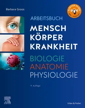 Groos | Arbeitsbuch zu Mensch Körper Krankheit & Biologie Anatomie Physiologie | Buch | 978-3-437-26687-4 | sack.de