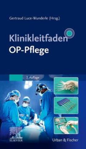 Luce-Wunderle | Klinikleitfaden OP-Pflege | Buch | 978-3-437-26694-2 | sack.de