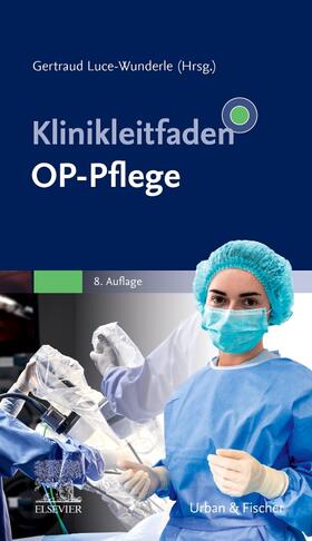 Luce-Wunderle | Klinikleitfaden OP-Pflege | Buch | 978-3-437-26695-9 | sack.de