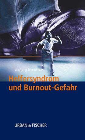 Schmidbauer | Helfersyndrom und Burnout-Gefahr | Buch | 978-3-437-26940-0 | sack.de