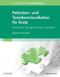 Schnichels |  ELSEVIER ESSENTIALS  Patienten- und Teamkommunikation für Ärzte | Buch |  Sack Fachmedien
