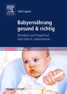 Eugster | Babyernährung gesund & richtig | Buch | 978-3-437-27482-4 | sack.de