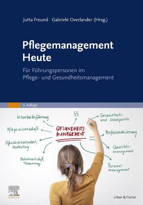 Freund / Overlander / Ahrens | Pflegemanagement Heute | Buch | 978-3-437-27852-5 | sack.de