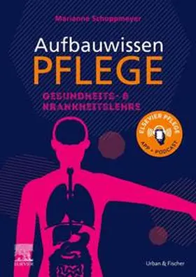 Schoppmeyer / Schmal | Aufbauwissen Pflege, Krankheitslehre | Buch | 978-3-437-27984-3 | sack.de
