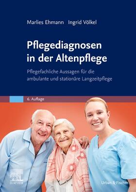 Ehmann / Völkel | Pflegediagnosen in der Altenpflege | Buch | 978-3-437-28463-2 | sack.de