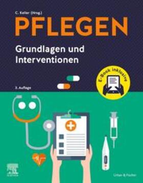 Keller / Bartoszek | PFLEGEN Grundlagen und Interventionen + E-Book | Buch | 978-3-437-28750-3 | sack.de