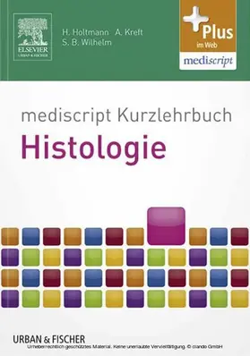 Holtmann / Kreft / Wilhelm |  mediscript Kurzlehrbuch Histologie | eBook | Sack Fachmedien