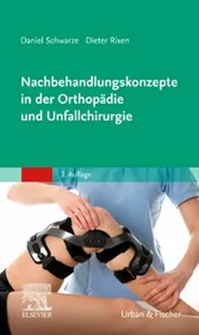 Schwarze / Rixen |  Nachbehandlungskonzepte in der Orthopädie und Unfallchirurgie | eBook | Sack Fachmedien