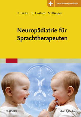 Lücke / Costard / Illsinger | Neuropädiatrie für Sprachtherapeuten | E-Book | sack.de