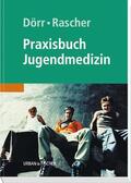 Dörr / Rascher |  Praxisbuch Jugendmedizin | Buch |  Sack Fachmedien