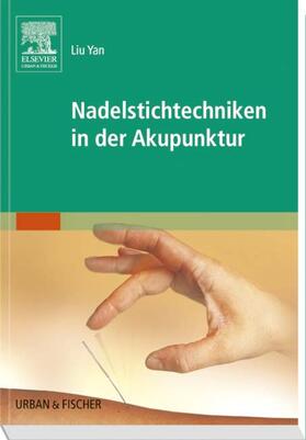 Liu | Nadelstichtechniken in der Akupunktur | Buch | 978-3-437-31333-2 | sack.de