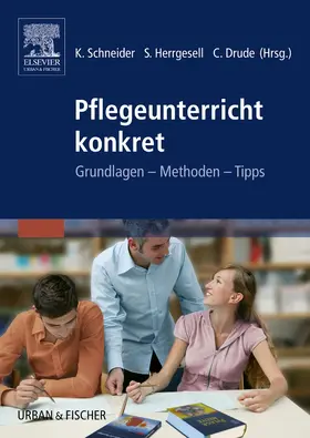 Schneider / Herrgesell / Drude |  Pflegeunterricht konkret | Buch |  Sack Fachmedien