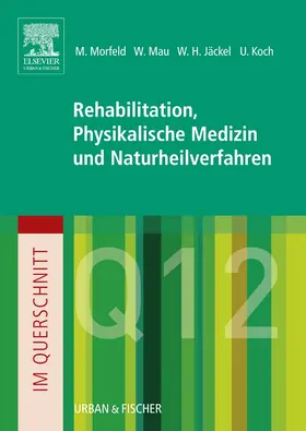 Jäckel / Morfeld / Koch-Gromus |  Im Querschnitt - Rehabilitation, Physikalische Medizin und Naturheilverfahren | Buch |  Sack Fachmedien