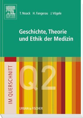 Noack / Fangerau / Vögele |  Im Querschnitt - Geschichte, Theorie und Ethik in der Medizin | Buch |  Sack Fachmedien