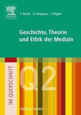 Noack / Fangerau / Vögele |  Im Querschnitt - Geschichte, Theorie und Ethik in der Medizin | Buch |  Sack Fachmedien