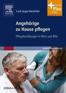 Bierhinkel |  Angehörige zu Hause pflegen | Buch |  Sack Fachmedien