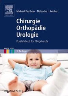 Pauthner / Reichert | Reichert, N: Chirurgie Orthopädie Urologie | Buch | 978-3-437-31460-5 | sack.de