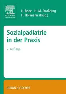 Bode / Hollmann / Straßburg |  Sozialpädiatrie in der Praxis | Buch |  Sack Fachmedien