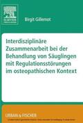 Gillemot |  Interdisziplinäre Zusammenarbeit bei der Behandlung von Säuglingen mit Regulationsstörungen im osteopathischen Kontext | eBook | Sack Fachmedien