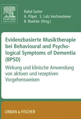 Pöpel / Sutter / Roelcke |  Evidenzbasierte Musiktherapie bei Behavioural und Psychological Symptoms of Dementia (BPSD) | eBook | Sack Fachmedien