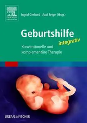 Feige / Gerhard |  Geburtshilfe integrativ | Buch |  Sack Fachmedien