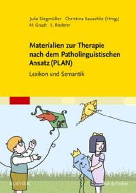 Siegmüller / Kauschke | Materialien zur Therapie nach dem Patholinguistischen Ansatz (PLAN) | Buch | 978-3-437-31932-7 | sack.de
