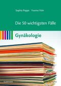 Poppe / Fehr |  Die 50 wichtigsten Fälle Gynäkologie | Buch |  Sack Fachmedien