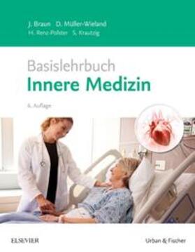 Braun / Müller-Wieland / Renz-Polster | Basislehrbuch Innere Medizin | Buch | 978-3-437-41115-1 | sack.de