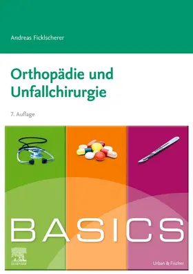Ficklscherer | BASICS Orthopädie und Unfallchirurgie | Buch | 978-3-437-41119-9 | sack.de