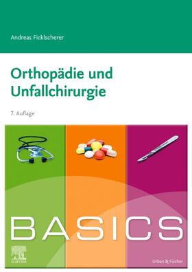 Ficklscherer | BASICS Orthopädie und Unfallchirurgie | Buch | 978-3-437-41119-9 | sack.de