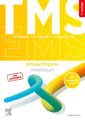 Froschauer / Wiegand / Lutz | TMS und EMS - Schlauchfiguren | Buch | 978-3-437-41284-4 | sack.de