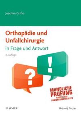 Grifka | Grifka, J: Orthopädie und Unfallchirurgie in Frage und Antwo | Buch | 978-3-437-41294-3 | sack.de