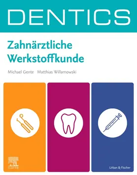 Gente / Willamowski |  DENTICS Zahnärztliche Werkstoffkunde | Buch |  Sack Fachmedien