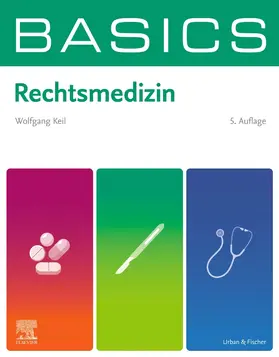 Keil | BASICS Rechtsmedizin | Buch | 978-3-437-41388-9 | sack.de