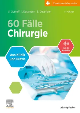Güthoff / Dützmann |  60 Fälle Chirurgie | Buch |  Sack Fachmedien