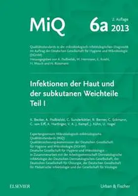 Becker / Berner / Vogel |  MIQ 06a: Infektionen der Haut und der subkutanen Weichteile | Loseblattwerk |  Sack Fachmedien