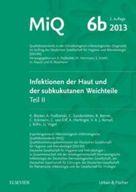 Becker / Vogel / Berner |  MIQ 06b: Infektionen der Haut und der subkutanen Weichteile | Loseblattwerk |  Sack Fachmedien