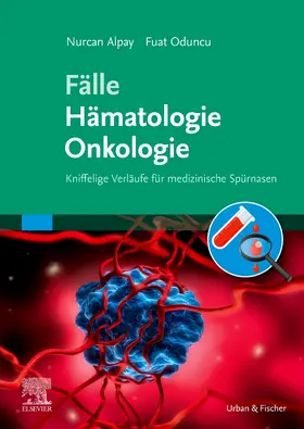 Alpay / Oduncu |  Fälle Hämatologie Onkologie | Buch |  Sack Fachmedien