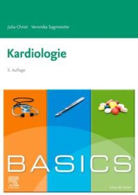 Christ / Sagmeister | Sagmeister, V: BASICS Kardiologie | Buch | 978-3-437-42185-3 | sack.de