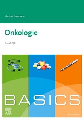 Leischner | Leischner, H: BASICS Onkologie | Buch | 978-3-437-42318-5 | sack.de
