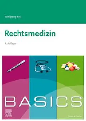 Keil | BASICS Rechtsmedizin | Buch | 978-3-437-42619-3 | sack.de