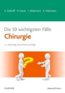 Dützmann / Güthoff / Harrer | Dützmann, I: Die 50 wichtigsten Fälle Chirurgie | Buch | 978-3-437-42664-3 | sack.de