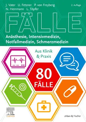 Fetzner / Freiherr von Freyberg / Herrmann | 80 Fälle Anästhesie, Intensivmedizin, Notfallmedizin, Schmerzmedizin | Buch | 978-3-437-42703-9 | sack.de