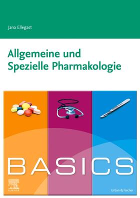 Ellegast | Basics Allgemeine und Spezielle Pharmakologie | Buch | 978-3-437-42791-6 | sack.de