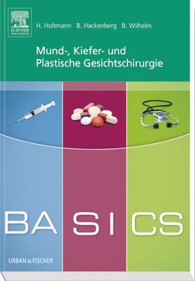 Holtmann / Hackenberg / Wilhelm | BASICS Mund-, Kiefer- und Plastische Gesichtschirurgie | Buch | 978-3-437-42846-3 | sack.de