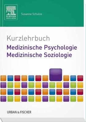 Schulze | Kurzlehrbuch Medizinische Psychologie - Medizinische Soziologie | Buch | 978-3-437-43212-5 | sack.de
