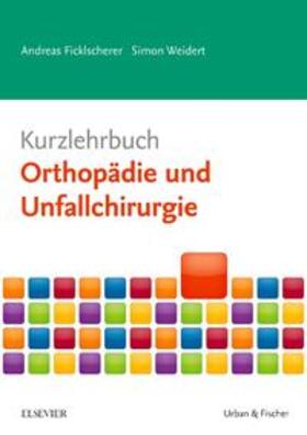 Ficklscherer / Weidert | Kurzlehrbuch Orthopädie und Unfallchirurgie | Buch | 978-3-437-43335-1 | sack.de