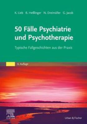 Lieb / Heßlinger / Dreimüller | 50 Fälle Psychiatrie und Psychotherapie | Buch | 978-3-437-43355-9 | sack.de